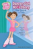 Dancer Girl M.C.'s Story: One Step At A Time (Go! Go! Sports Girls