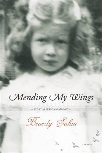 Mending My Wings - A Story of Personal Growth by Beverly Sahin