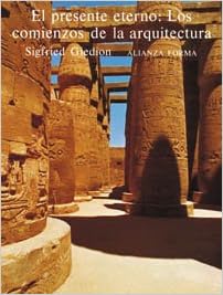El Presente Eterno Los Comienzos De La Arquitectura Pdf Free