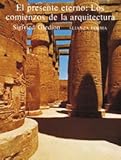 Image de El presente eterno/ The Present Eternity: Los Comienzos De La Arquitectura, Una Aportacion Al Tema De La Constancia Y El Cambio (Spanish Edition)