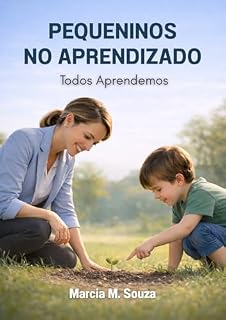 Livro Pequeninos no Aprendizado: Educar Pequeninos Hoje: Fundamentos, Inovação, Tecnologia e Inclusão na Educação Integral