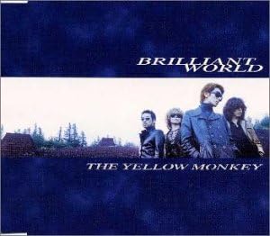 Brilliant World The Yellow Monkey 吉井和哉 The Yellow Monkey Jon Jacobs David Maurice The Yellow Monkey