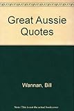 Front cover for the book Great Aussie quotes by Bill Wannan