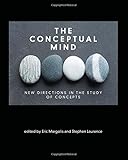 The Conceptual Mind: New Directions in the Study of Concepts (MIT Press)