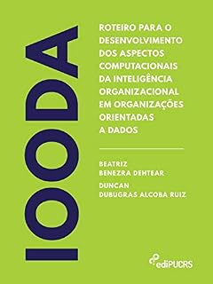 Livro Roteiro para o desenvolvimento dos aspectos computacionais da inteligência organizacional em organizações orientadas a dados – IOODA
