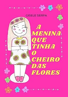 Livro A MENINA QUE TINHA O CHEIRO DAS FLORES