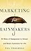 Marketing for Rainmakers: 52 Rules of Engagement to Attract and Retain Customers for Life