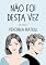 Livro Não foi desta vez (Conto 1) (Triologia)
