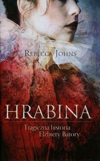 Hrabina. Tragiczna historia Elzbiety Batory