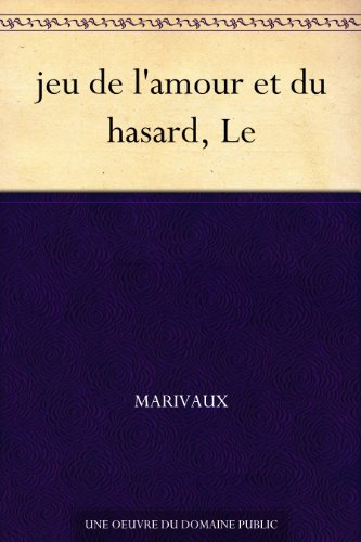 Download jeu de l'amour et du hasard, Le (French Edition)