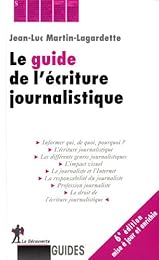Le  guide de l'écriture journalistique