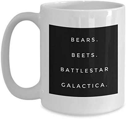 Funny Coffee Mug - Bears. Beets. Battlestar Galactica - Awesome Gift Mug for Him or Her, Mom, Dad, Kids, Husband, Wife, Boyfriend, Men, Women, Boss, Grandma, Doctor, Therapist, Coworker
