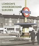 Front cover for the book London's Underground Suburbs by Dennis Edwards