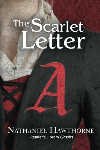 The Scarlet Letter: Hawthorne, Nathaniel, Hill, Dick