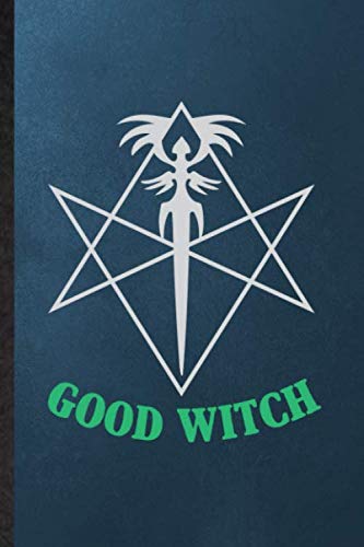 Good Witch: Lined Notebook For Witchcraft Spiritual. Novelty Ruled Journal For Magic Paranormal. Unique Student Teacher Blank Composition Planner Great For Home School Office Writing