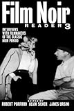 Image de Film Noir Reader 3: Interviews with Filmmakers of the Classic Noir Period (Bk.3)