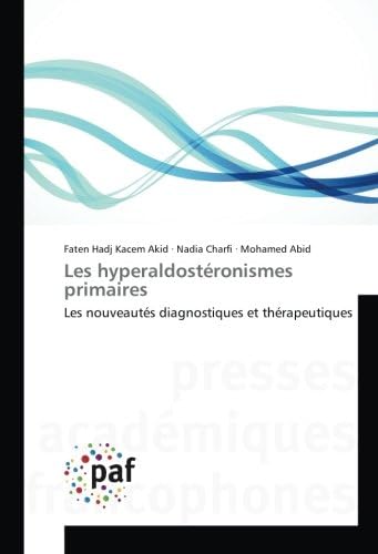 Les hyperaldostéronismes primaires: Les nouveautés diagnostiques et thérapeutiques (Omn.Pres.Franc.) (French Edition)