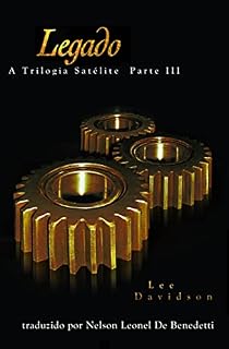 Livro Legado, A Trilogia Satélite Parte III