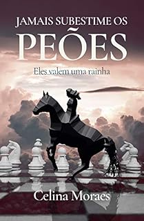Livro JAMAIS SUBESTIME OS PEÕES: Eles valem uma rainha