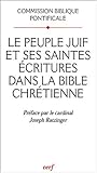 Le Peuple juif et ses saintes Écritures dans la Bible chrétienne (Documents des Eglises) (French Edition) by
