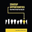 Startup Opportunities: Know When to Quit Your Day Job Audiobook by Sean Wise, Brad Feld Narrated by Sean Wise