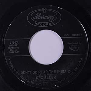 REX ALLEN - don't go near the indians 45 rpm single - Amazon.com Music