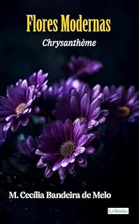 Livro Flores Modernas - Chrysanthème (Escritoras do mundo)