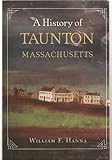 Paperback A History of Taunton, Massachusetts Book