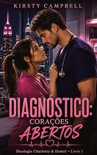 Livro Diagnóstico: Corações abertos (Charlotte & Daniel (PT) Livro 1)