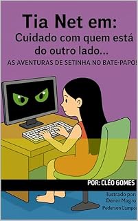 Livro Tia Net em: Cuidado com quem está do outro lado... : AS AVENTURAS DE SETINHA NO BATE-PAPO!