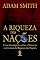 Livro A Riqueza das Nações: Uma investigação sobre a natureza e as causas da riqueza das nações