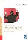 Faire face aux paniques : Comment vaincre les crises et l'agoraphobie by