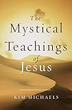 The Mystical Teachings of Jesus by