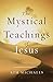 The Mystical Teachings of Jesus by