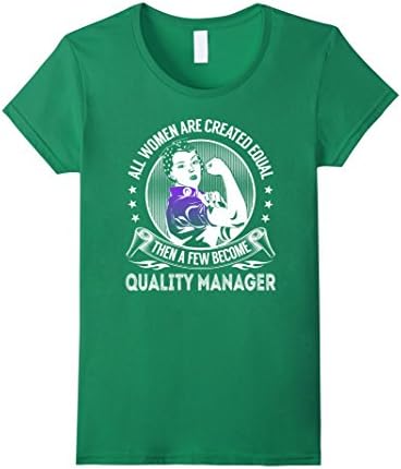 Womens A Few Become Quality Manager TShirt Small Kelly Green