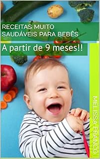 Livro Receitas muito saudáveis para bebês: A partir de 9 meses!!