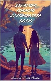 Livro DEIXEI MEU CORAÇÃO NA CORRENTEZA DO RIO