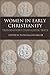Women in Early Christianity: Translations from Greek Texts