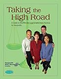 Taking the High Road : A Guide to Effective and Legal Practices for Nonprofits, Hauge, Jennifer Chandler and Herman, Melanie Lockwood, 1893210219