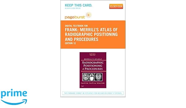 Merrills Atlas Of Radiographic Positioning And Procedures - 