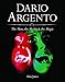 Dario Argento: The Man, the Myths & the Magic by Alan Jones, Mark Kermode