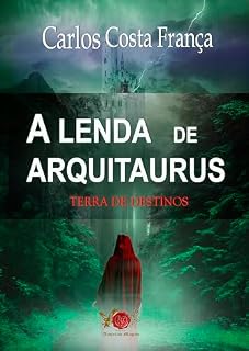 Livro A LENDA DE ARQUITAURUS: TERRA DE DESTINOS