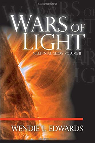 Wars of Light (Millennial Glory) by Wendie L. Edwards