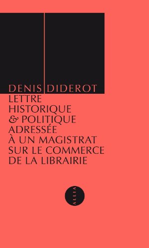 Lettre historique & politique adressée à un magistrat sur le commerce de la librairie, son état ancien & actuel, ses règlements, ses privilèges, les permissions tacites, les censeurs, les colporteurs, le passage des ponts & autres objets relatifs à la police littéraire