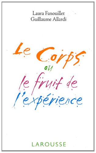Le  corps ou Le fruit de l'expérience
