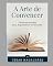 Livro A arte de Convencer: Estratégias Práticas para Persuadir e Influenciar com Confiança