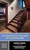 Incidents in the Life of a Slave Girl (Second Edition) (Norton Critical Editions) by