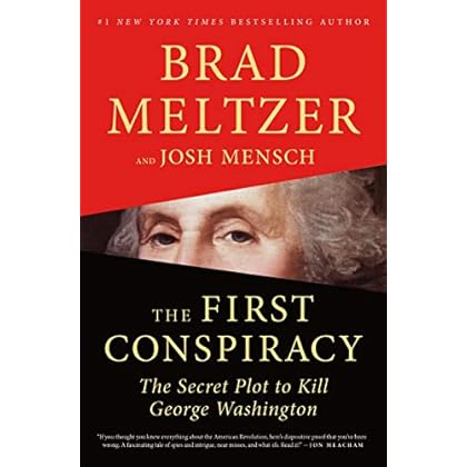 The First Conspiracy: The Secret Plot to Kill George Washington The First Conspiracy: The Secret Plot to Kill George Washington