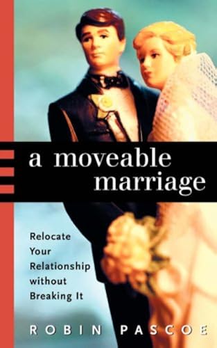 Download A Moveable Marriage: Relocate Your Relationship Without Breaking It PDF