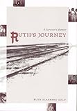 Ruth's Journey : A Survivor's Memoir, Gold, Ruth Glasberg, 081301400X